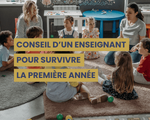conseil aux enseignants pour survivre la première année
